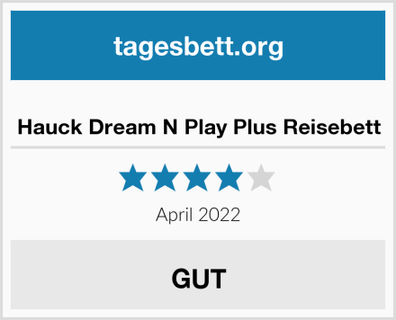  Hauck Dream N Play Plus Reisebett Test